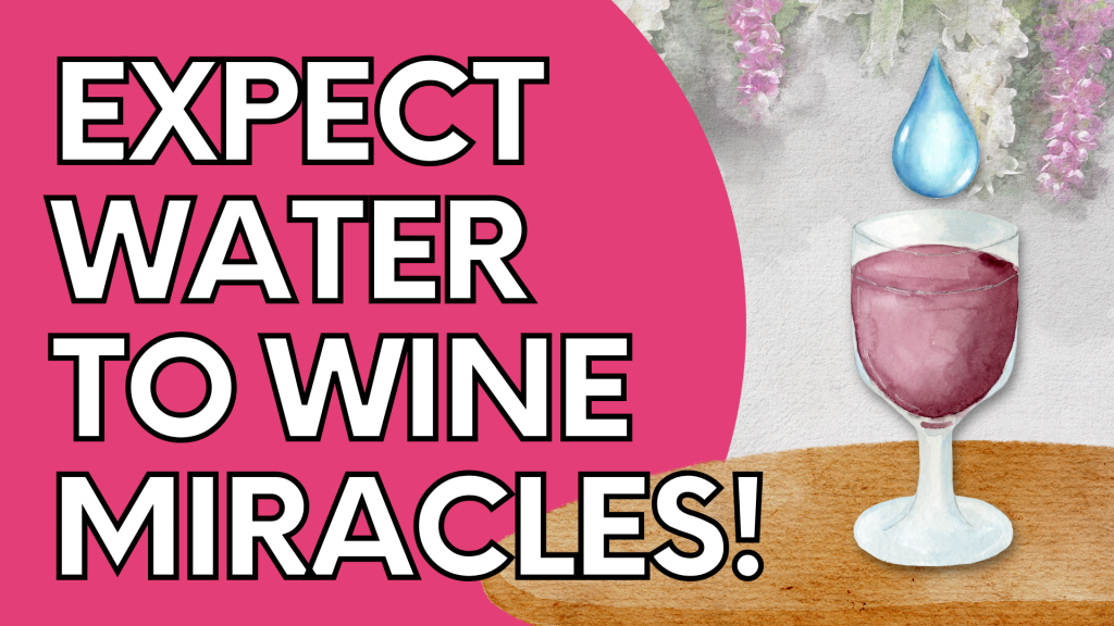 Expect Water to Wine Miracles! | Autism Healing and Deliverance