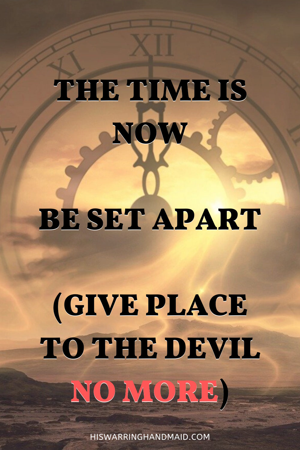 THE TIME IS NOW. BE SET APART