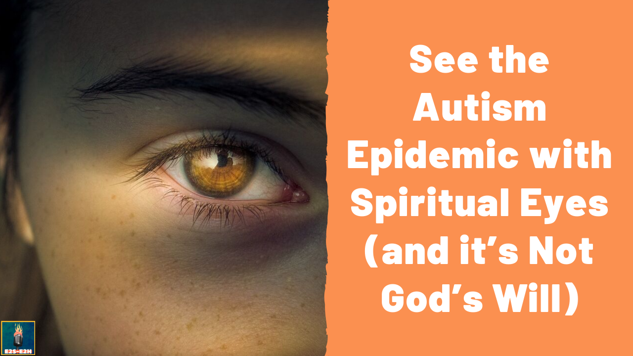 autism epidemic not God's will