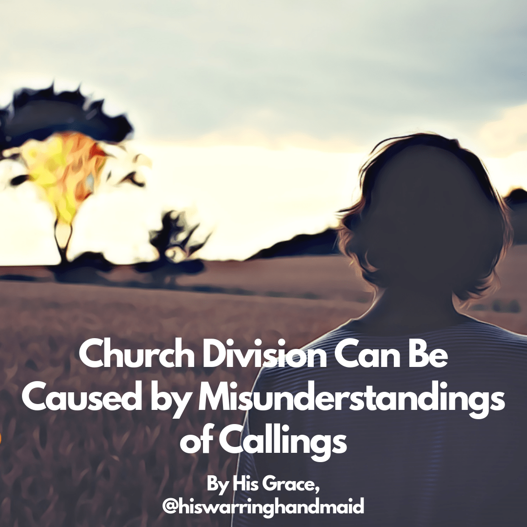 Church Division Can Be Caused by Misunderstandings of Callings