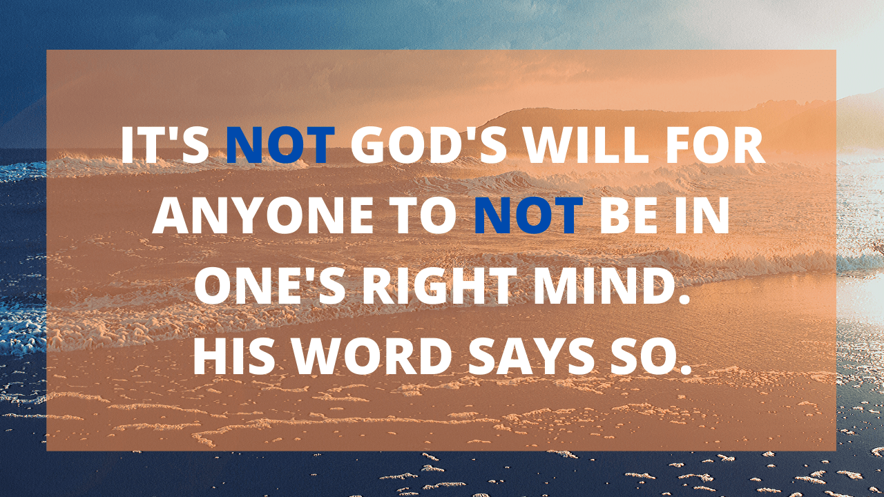 GOD'S WILL IS A SOUND MIND