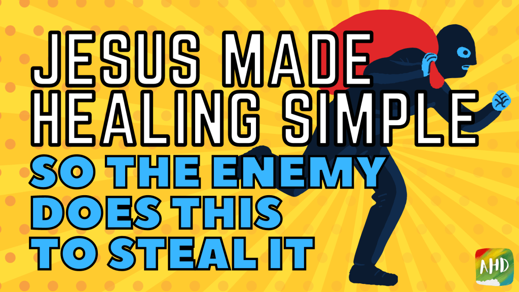 Jesus Made Healing Simple So the Enemy Does This to Steal It | Autism Healing and&nbsp;Deliverance