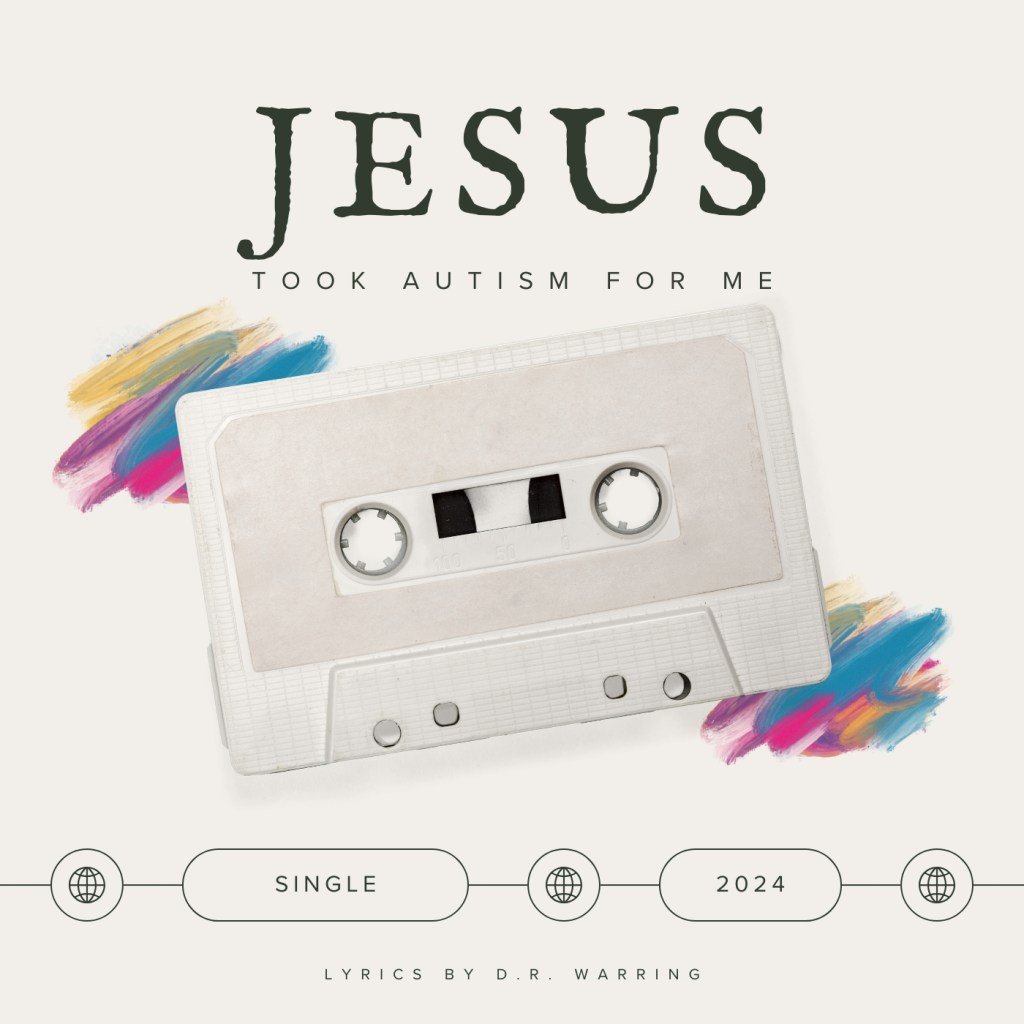 Jesus Took Autism for Me Song&nbsp;Previews